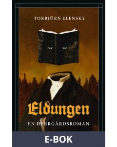 Eldungen : En herrgårdsroman, E-bok