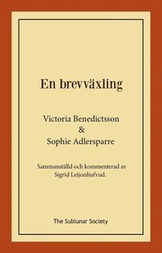 En brevväxling : sammanställd och kommenterad av Sigrid Leijonhufvud