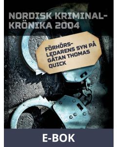 Förhörsledarens syn på gåtan Thomas Quick, E-bok