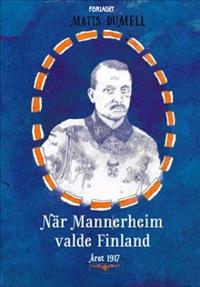 När Mannerheim valde Finland