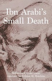 Ibn Arabis Small Death