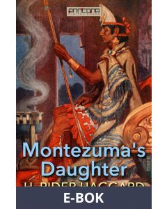 Montezuma s Daughter, E-bok