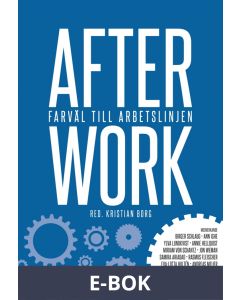 After work : Farväl till arbetslinjen, E-bok