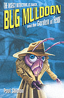 Bug Muldoon And The Garden Of Fear