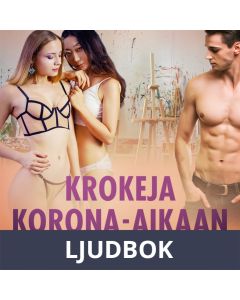 Krokeja korona-aikaan - eroottinen novelli, Ljudbok