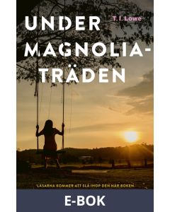 Under magnoliaträden, E-bok