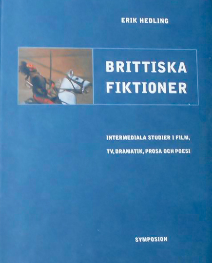 Brittiska Fiktioner - Intermediala Studier I Film, Tv, Dramatik, Prosa Och