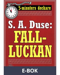 5-minuters deckare. S. A. Duse: Falluckan. Berättelse. Återutgivning av text från 1919, E-bok