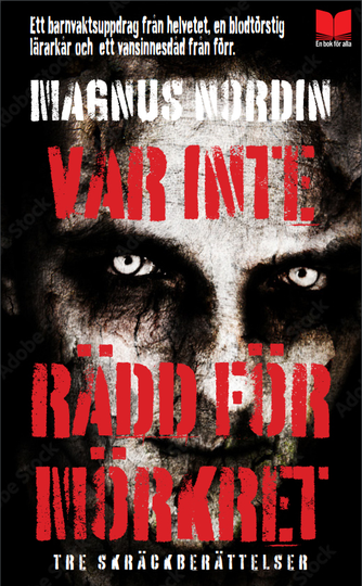 Var Inte Rädd För Mörkret- Tre Skräckberättelser
