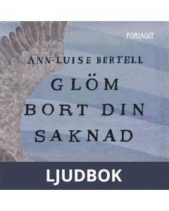 Glöm bort din saknad, Ljudbok