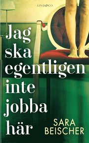 Jag ska egentligen inte jobba här
