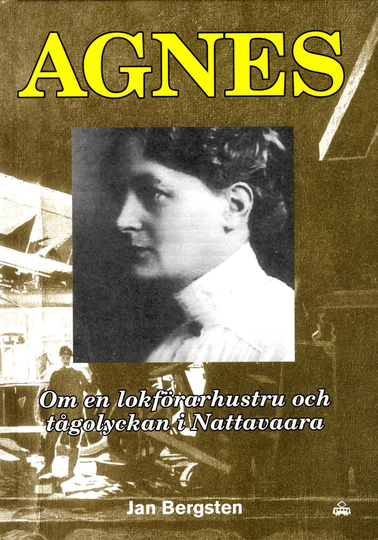Agnes - Om En Lokförarhustru Och Tågolyckan I Nattavaara