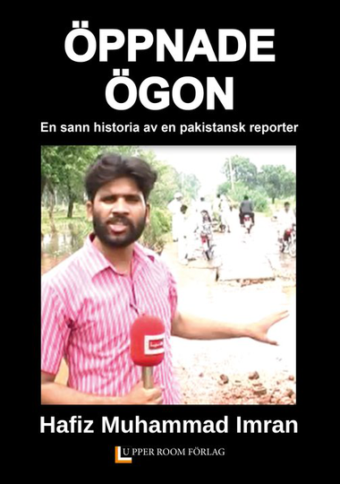 Öppnade Ögon - En Sann Historia Av En Pakistansk Reporter