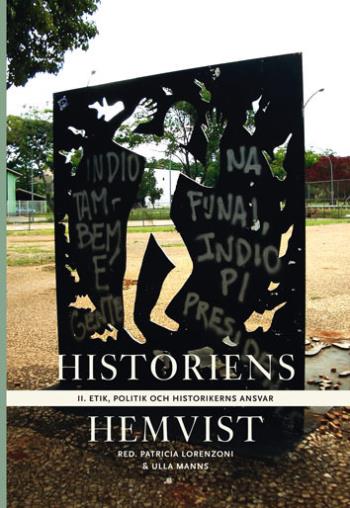 Historiens Hemvist Ii - Etik, Politik Och Historikerns Ansvar