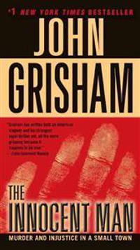 The Innocent Man: Murder and Injustice in a Small Town