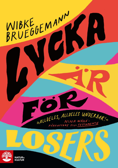 Lycka Är För Losers