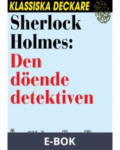 Sherlock Holmes: Den döende detektiven, E-bok