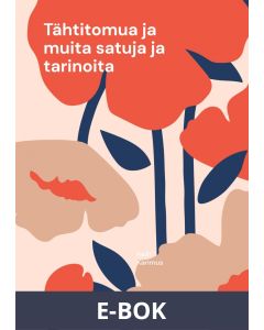 Tähtitomua ja muita satuja ja tarinoita: kootut sadut, E-bok