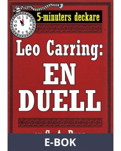 5-minuters deckare. Leo Carring: En duell. Detektivberättelse. Återutgivning av text från 1928, E-bok