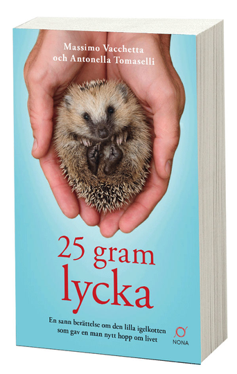 25 Gram Lycka- En Sann Berättelse Om Den Lilla Igelkotten Som Gav En Man