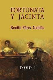 Fortunata y Jacinta (Tomo I)