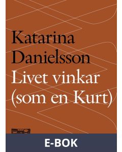 Livet vinkar (som en Kurt), E-bok