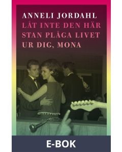 Låt inte den här stan plåga livet ur dig, Mona, E-bok