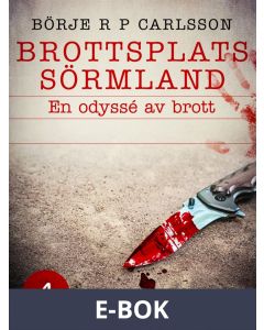 Brottsplats Sörmland. 4, En odyssé av brott, E-bok