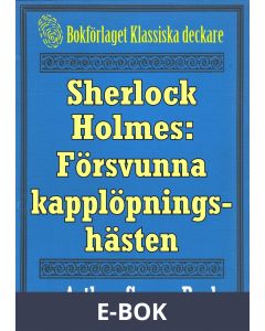 Sherlock Holmes: Äventyret med den försvunna kapplöpningshästen - Återutgivning av text från 1893, E-bok