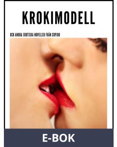 Krokimodell - Och andra erotiska noveller från Cupido, E-bok