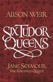 Six Tudor Queens: Jane Seymour, the Haunted Queen