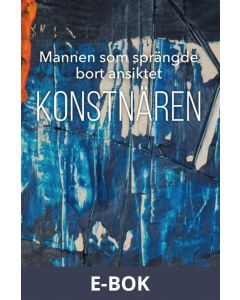 Mannen som sprängde bort ansiktet, Konstnären , E-bok