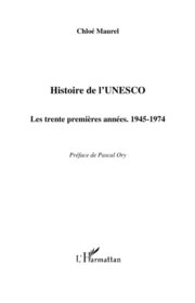 Histoire de l''unesco - les trente premiäres années 1945-1974