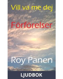 Vill va me dej : Förförelser, Ljudbok