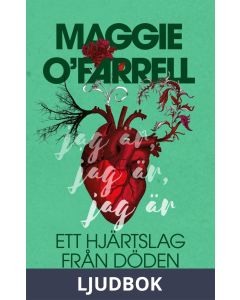 Jag är, jag är, jag är : ett hjärtslag från döden, Ljudbok