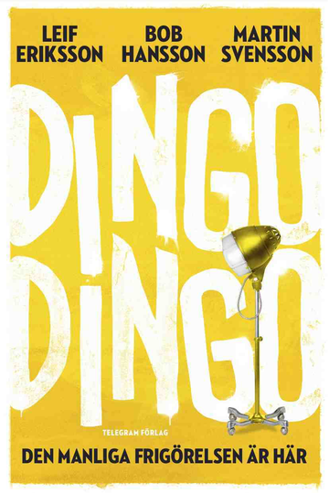 Dingo Dingo - Den Manliga Frigörelsen Är Här!