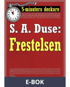 5-minuters deckare. S. A. Duse: Frestelsen. Berättelse. Återutgivning av text från 1915, E-bok