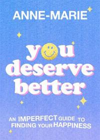 You Deserve Better