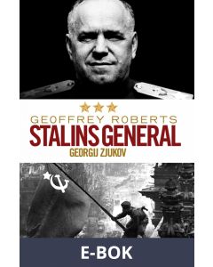 Stalins general : Georgij Zjukov, E-bok