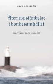 Återuppståndelse i bondesamhället : berättelse från Roslagen
