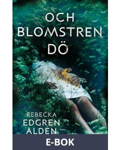 Och blomstren dö, E-bok