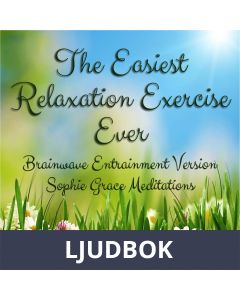 The Easiest Relaxation Exercise Ever. Brainwave Entrainment, Ljudbok