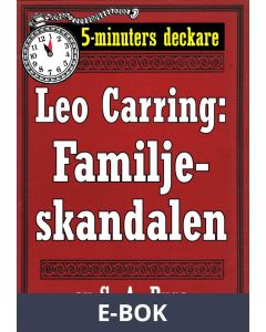 5-minuters deckare. Leo Carring: Familjeskandalen. Också en detektivhistoria. Återutgivning av text från 1918, E-bok