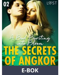The Secrets of Angkor 2: A Bud Bursting into Bloom - Erotic Short Story, E-bok