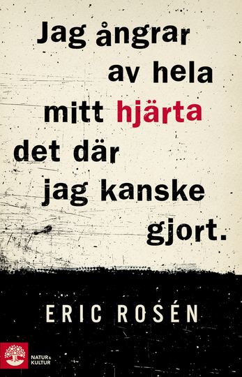 Jag Ångrar Av Hela Mitt Hjärta Det Där Jag Kanske Gjort
