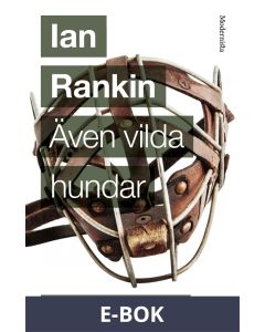 Även vilda hundar (Tjugonde boken om John Rebus), E-bok