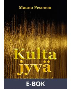 Kultajyvä ja koston siemenet, E-bok