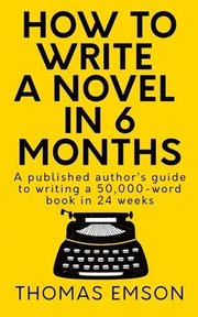How To Write A Novel In 6 Months