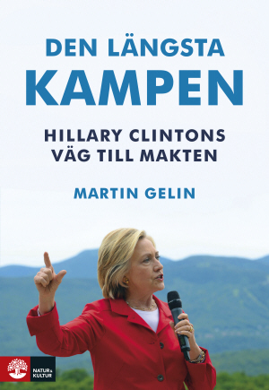 Den Längsta Kampen - Hillary Clintons Väg Till Makten
