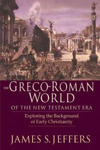 The Greco-Roman World of the New Testament Era